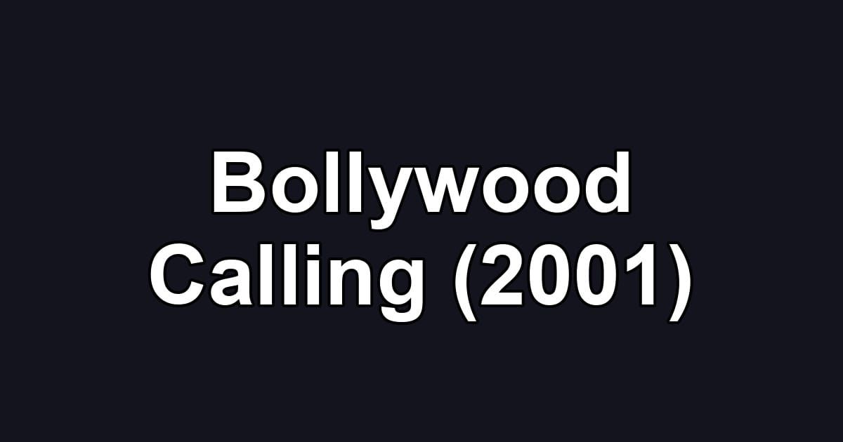 Bollywood Calling (2001)