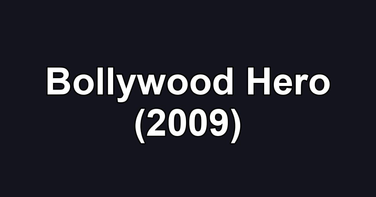 Bollywood Hero (2009)