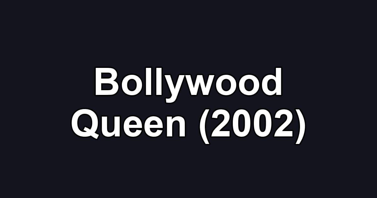 Bollywood Queen (2002)