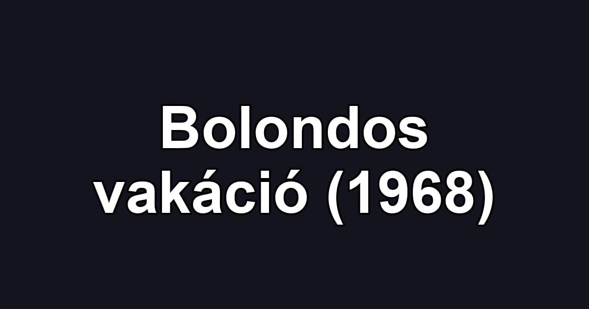 Bolondos vakáció (1968)