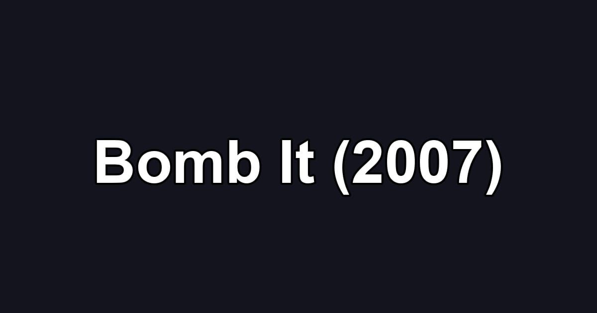 Bomb It (2007)