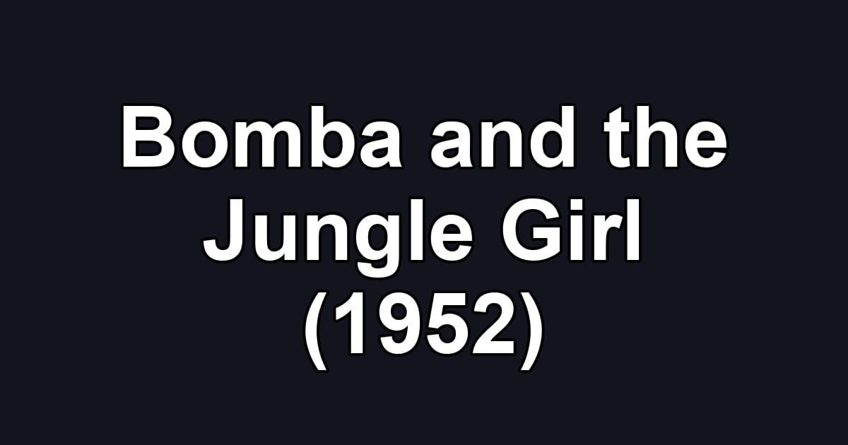 Bomba and the Jungle Girl (1952)