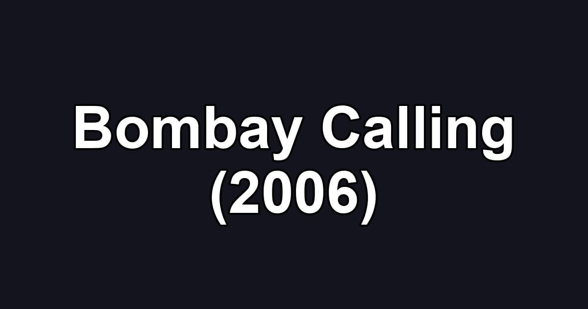 Bombay Calling (2006)