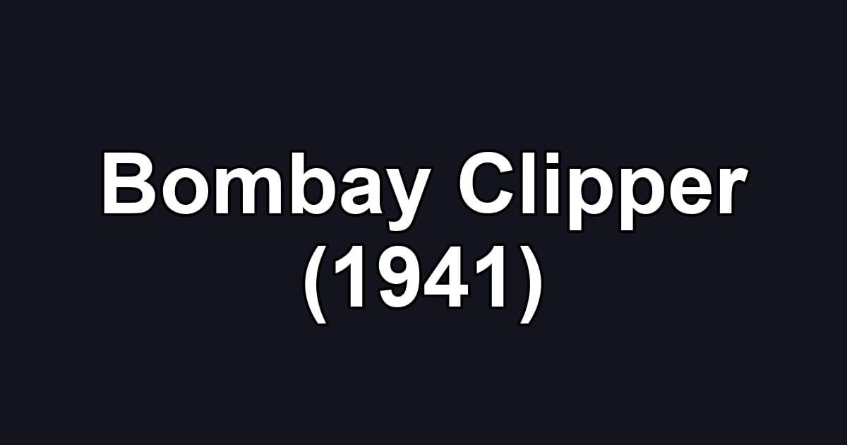 Bombay Clipper (1941)