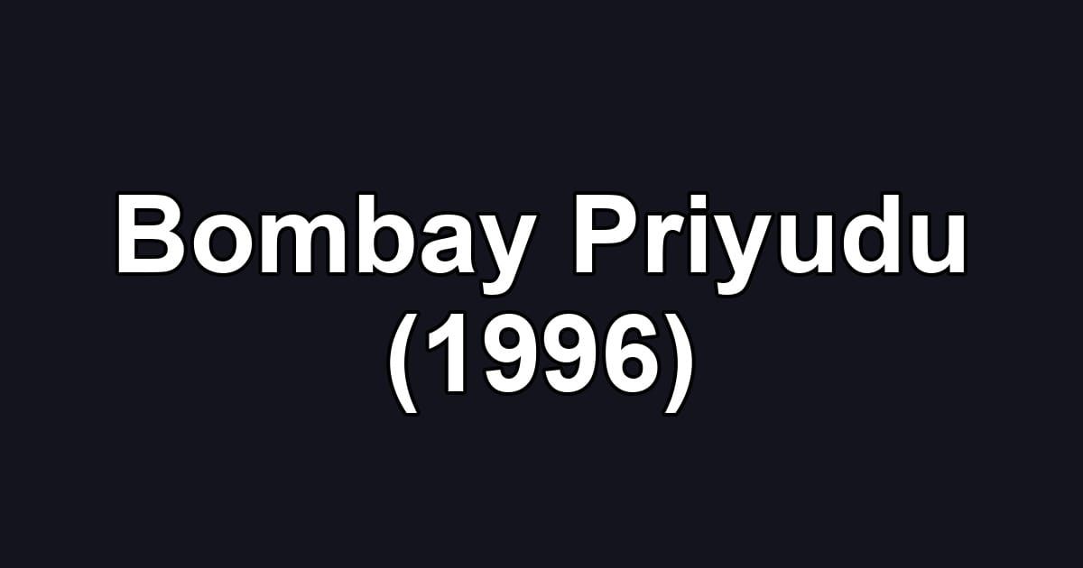 Bombay Priyudu (1996)