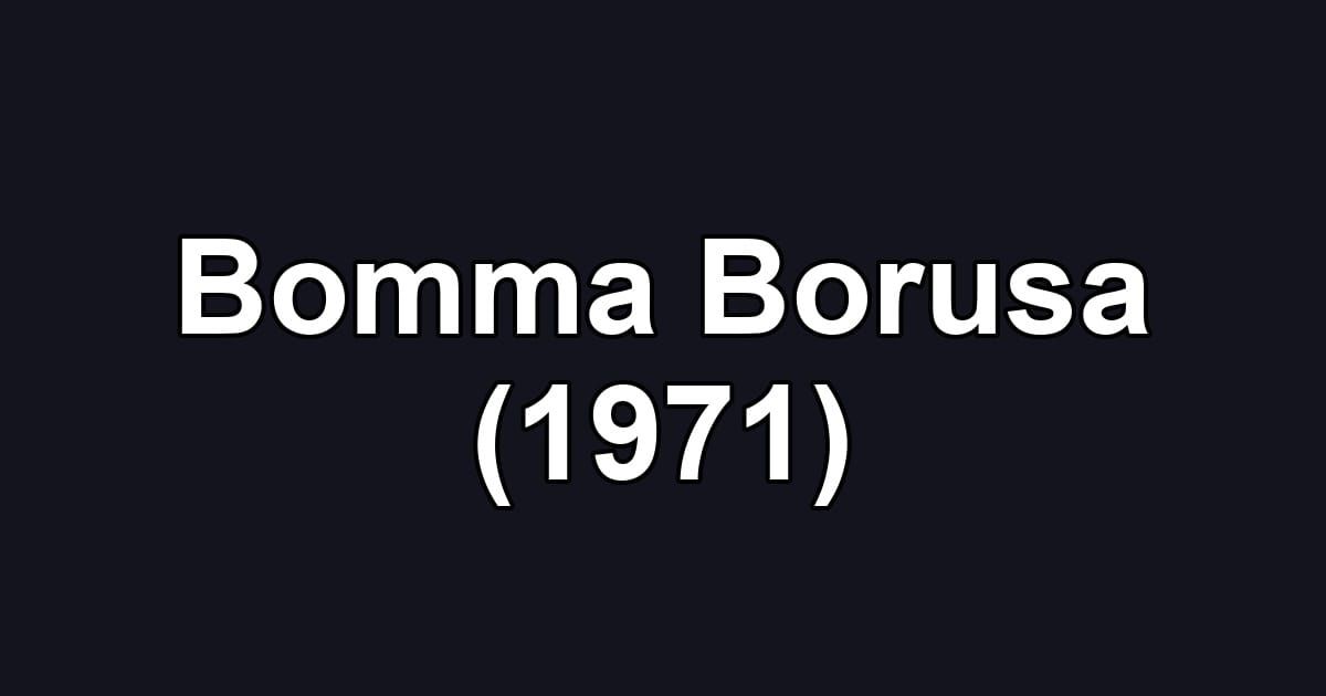 Bomma Borusa (1971)