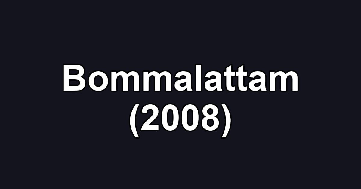 Bommalattam (2008)