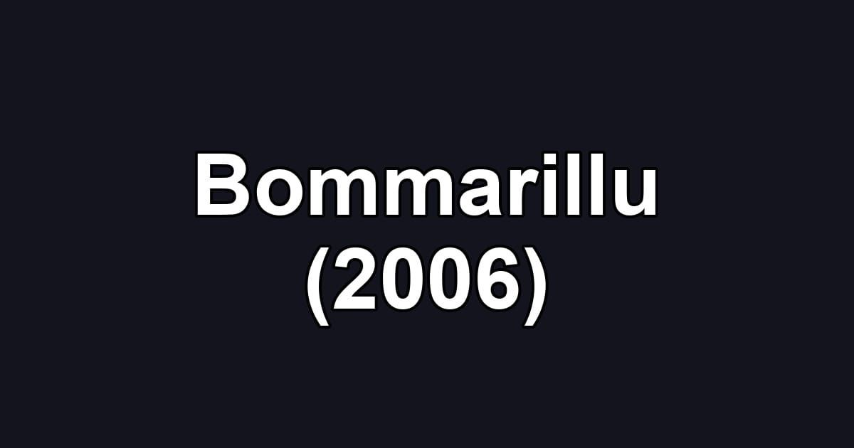 Bommarillu (2006)