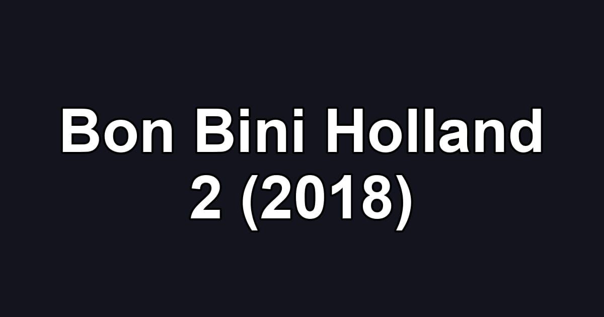 Bon Bini Holland 2 (2018)