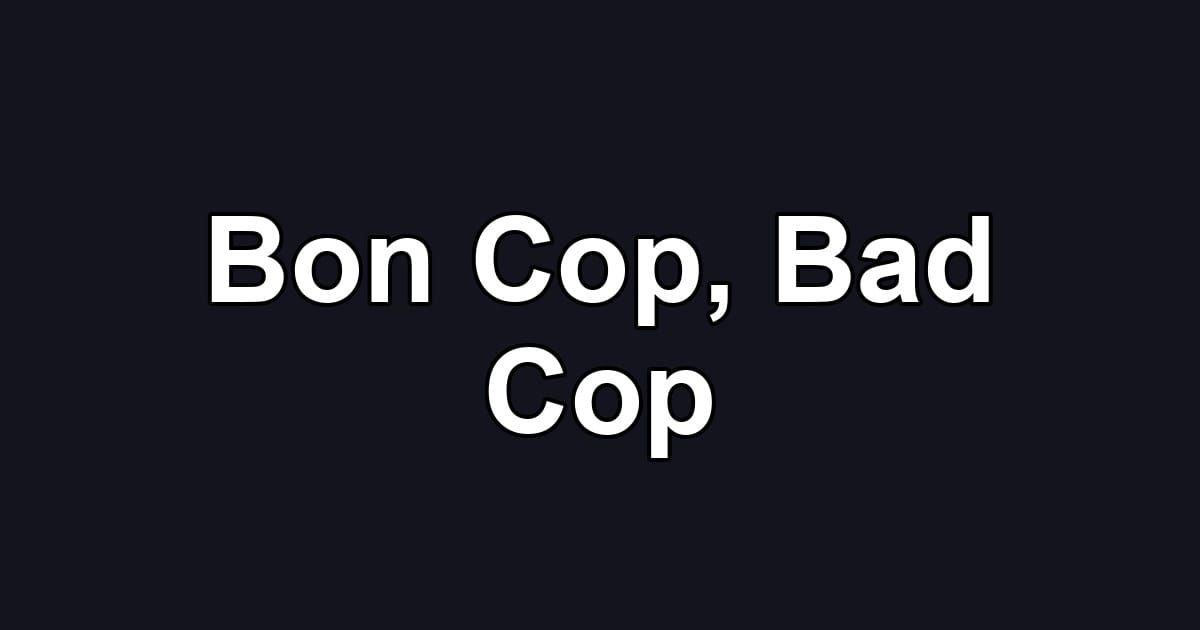 Bon Cop, Bad Cop