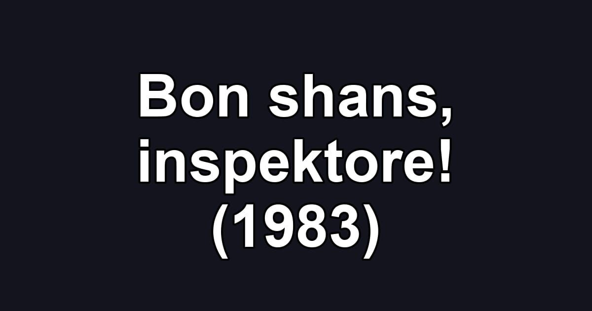 Bon shans, inspektore! (1983)