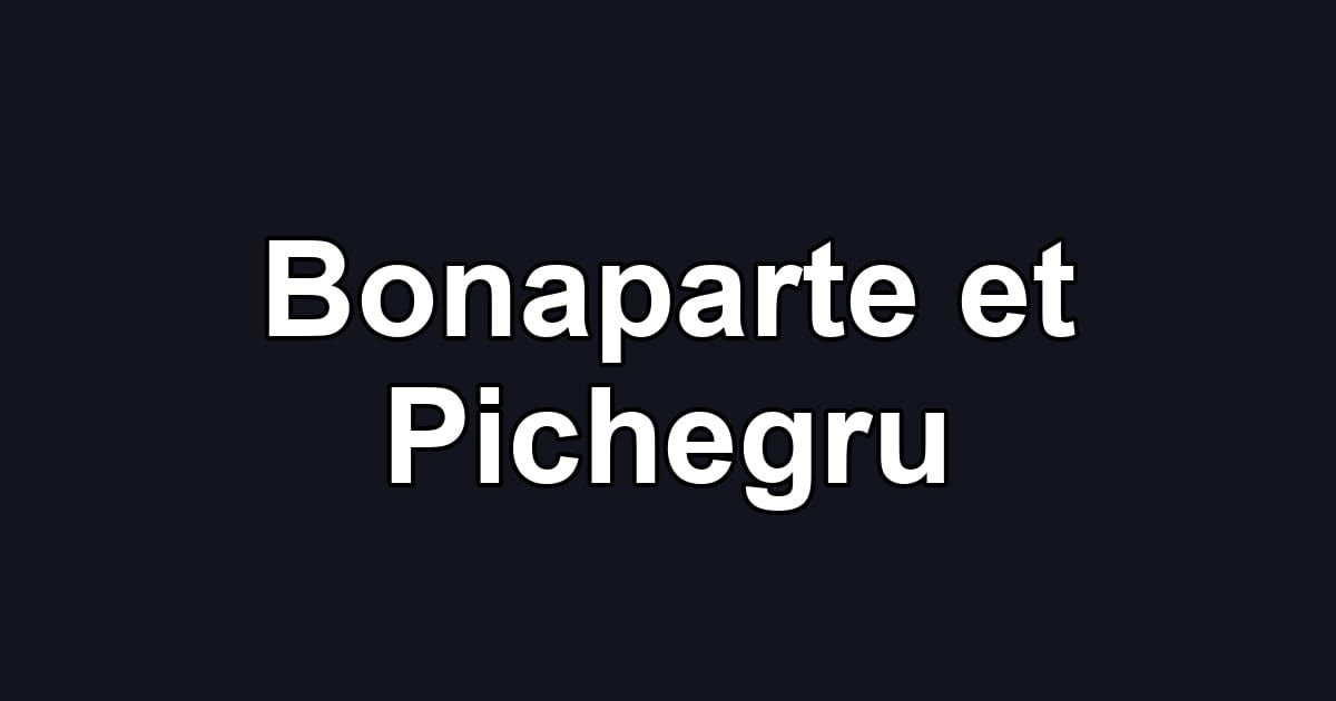 Bonaparte et Pichegru