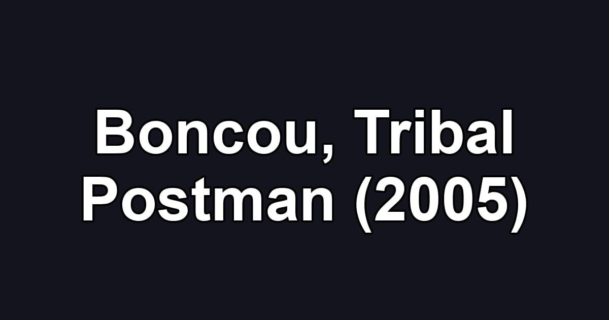 Boncou, Tribal Postman (2005)