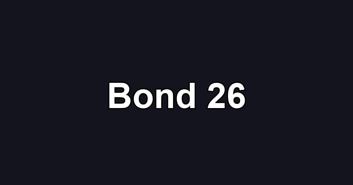Bond 26