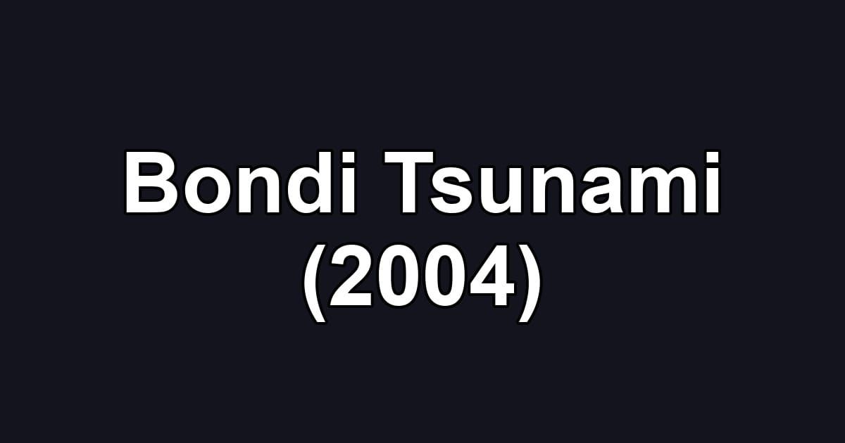 Bondi Tsunami (2004)