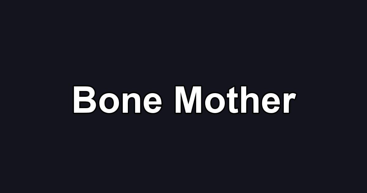 Bone Mother