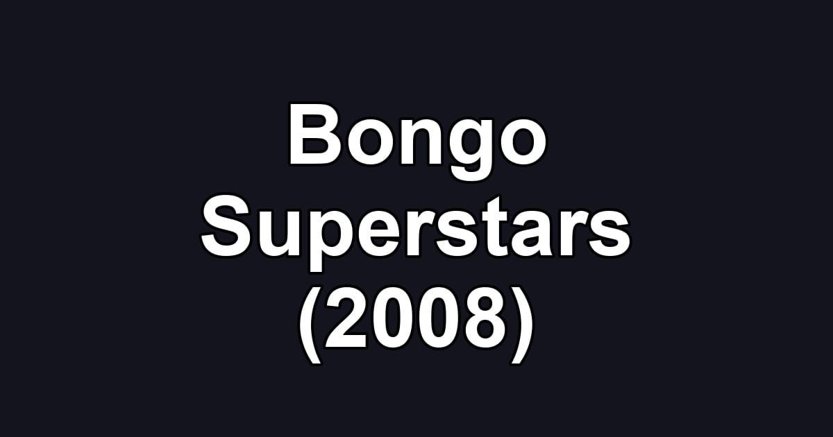 Bongo Superstars (2008)