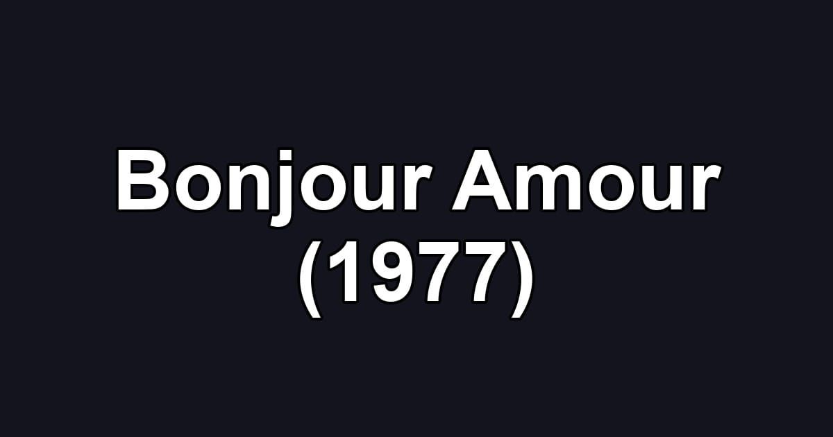 Bonjour Amour (1977)