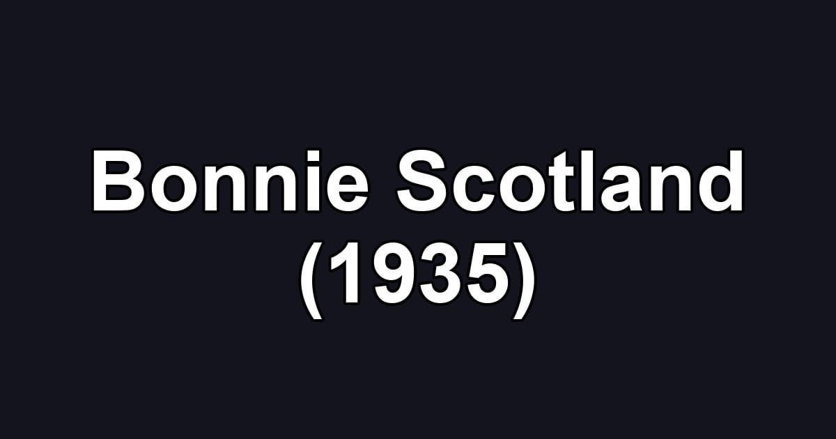 Bonnie Scotland (1935)
