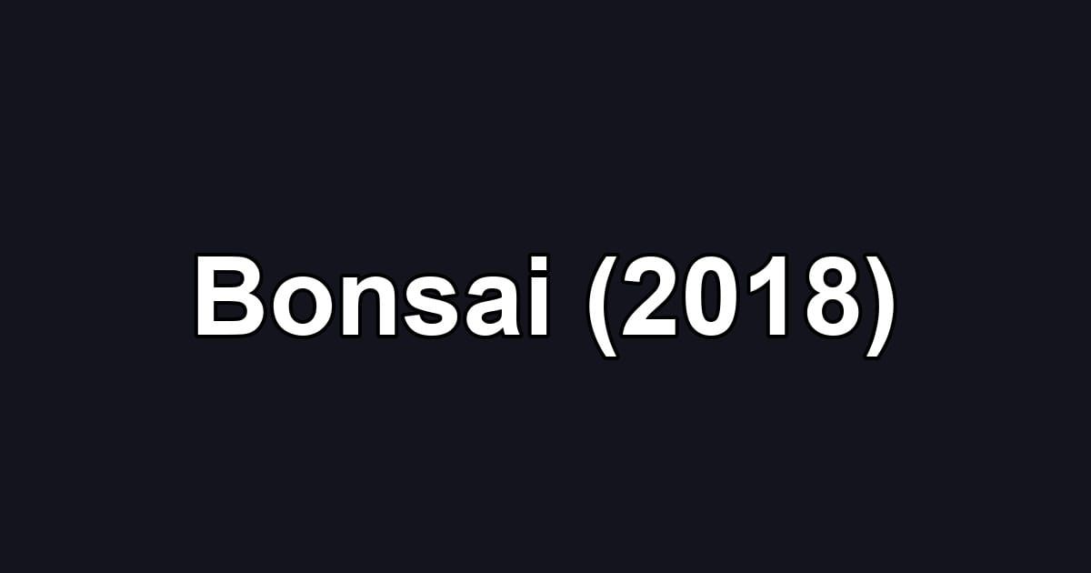 Bonsai (2018)
