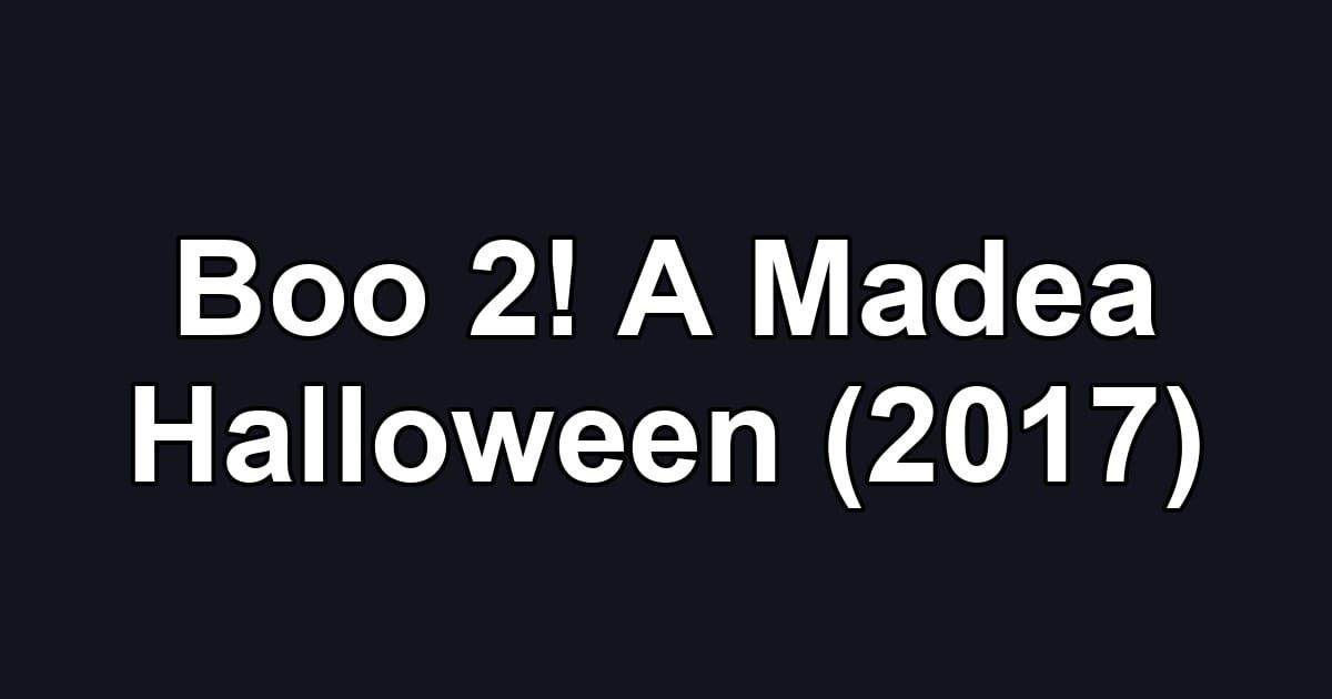 Boo 2! A Madea Halloween (2017)