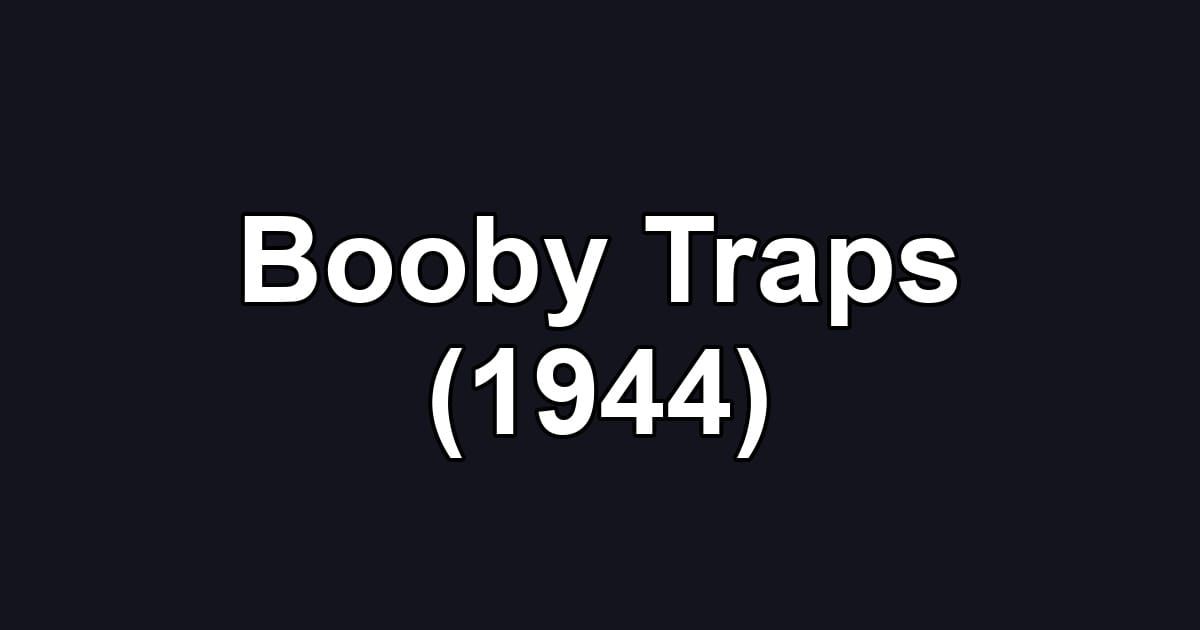 Booby Traps (1944)