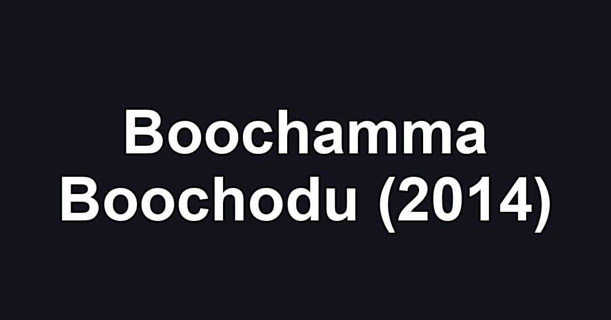 Boochamma Boochodu (2014)