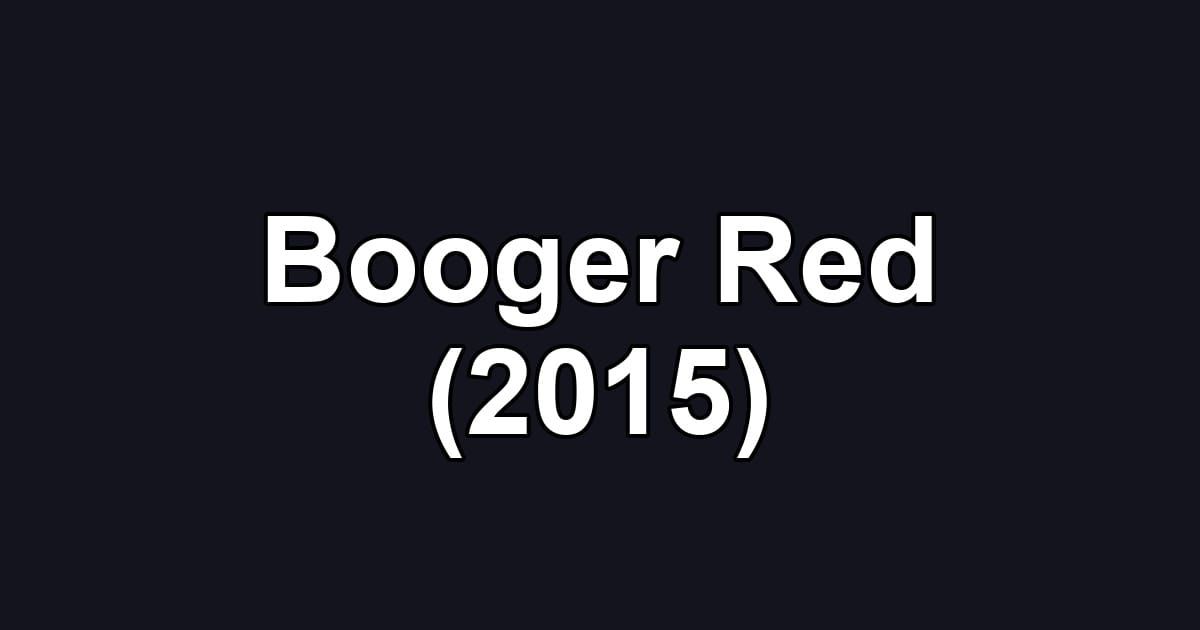 Booger Red (2015)