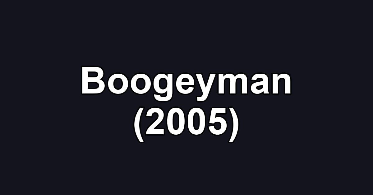 Boogeyman (2005)
