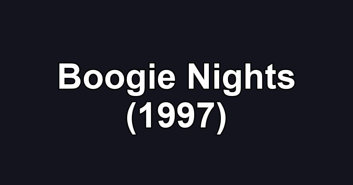 Boogie Nights (1997)