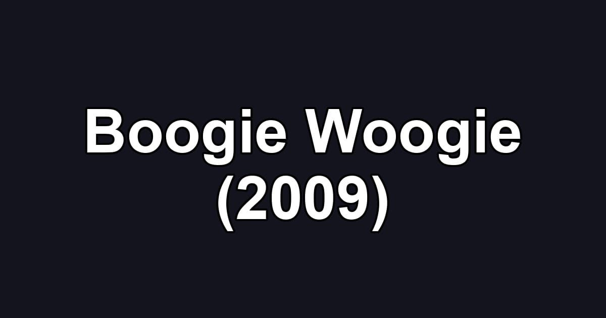 Boogie Woogie (2009)