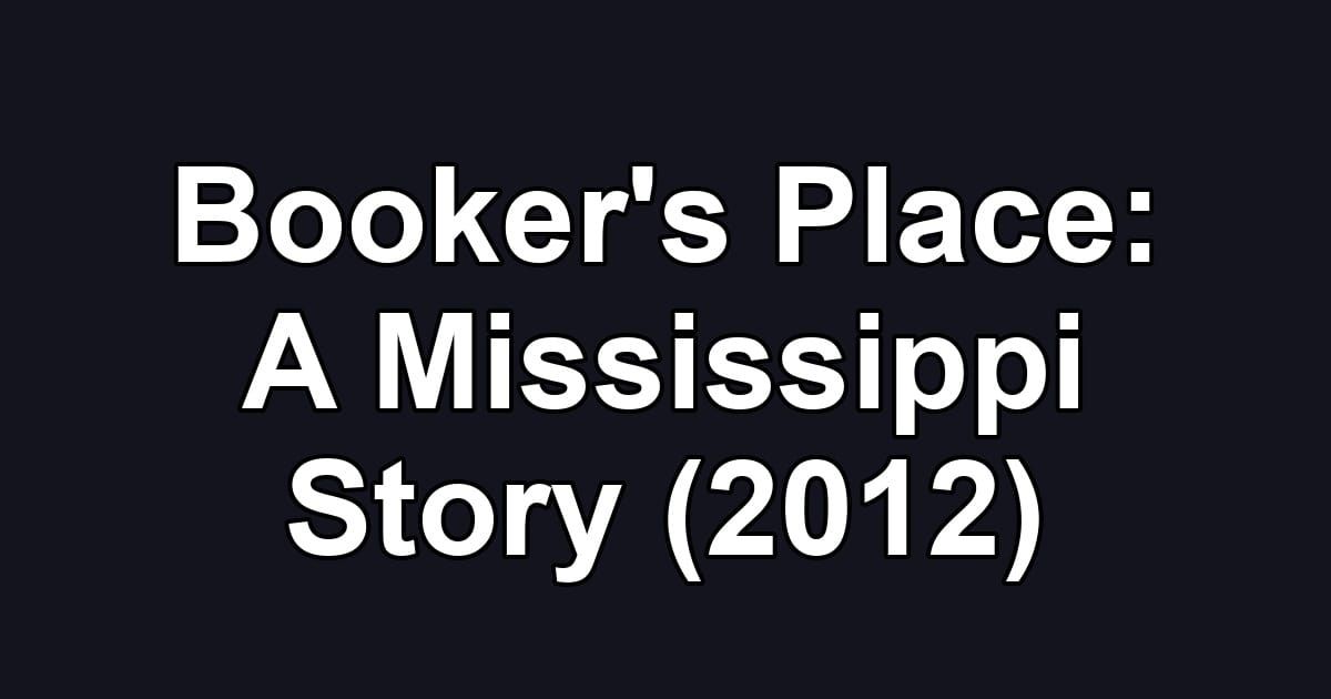 Booker's Place: A Mississippi Story (2012)