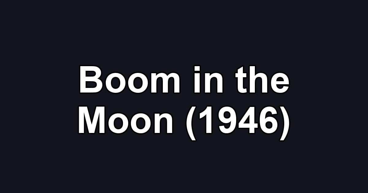 Boom in the Moon (1946)