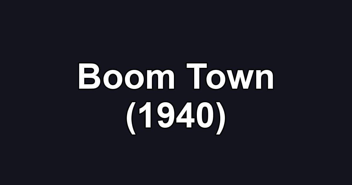 Boom Town (1940)