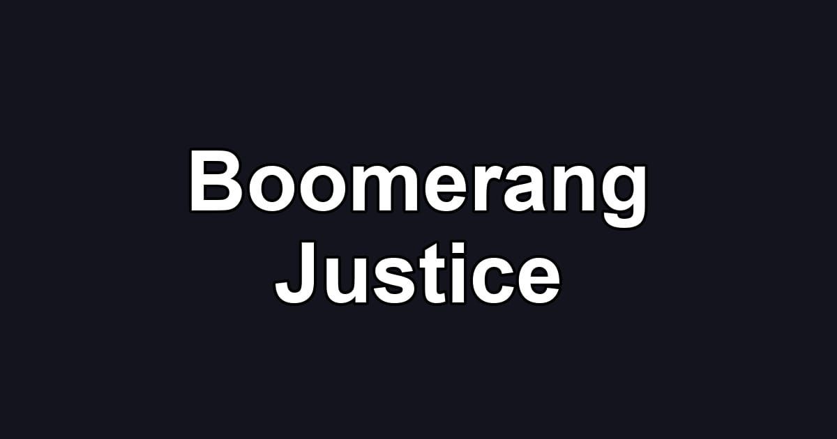 Boomerang Justice