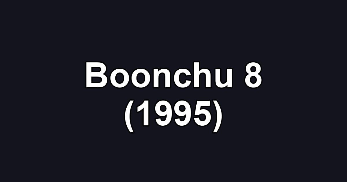 Boonchu 8 (1995)