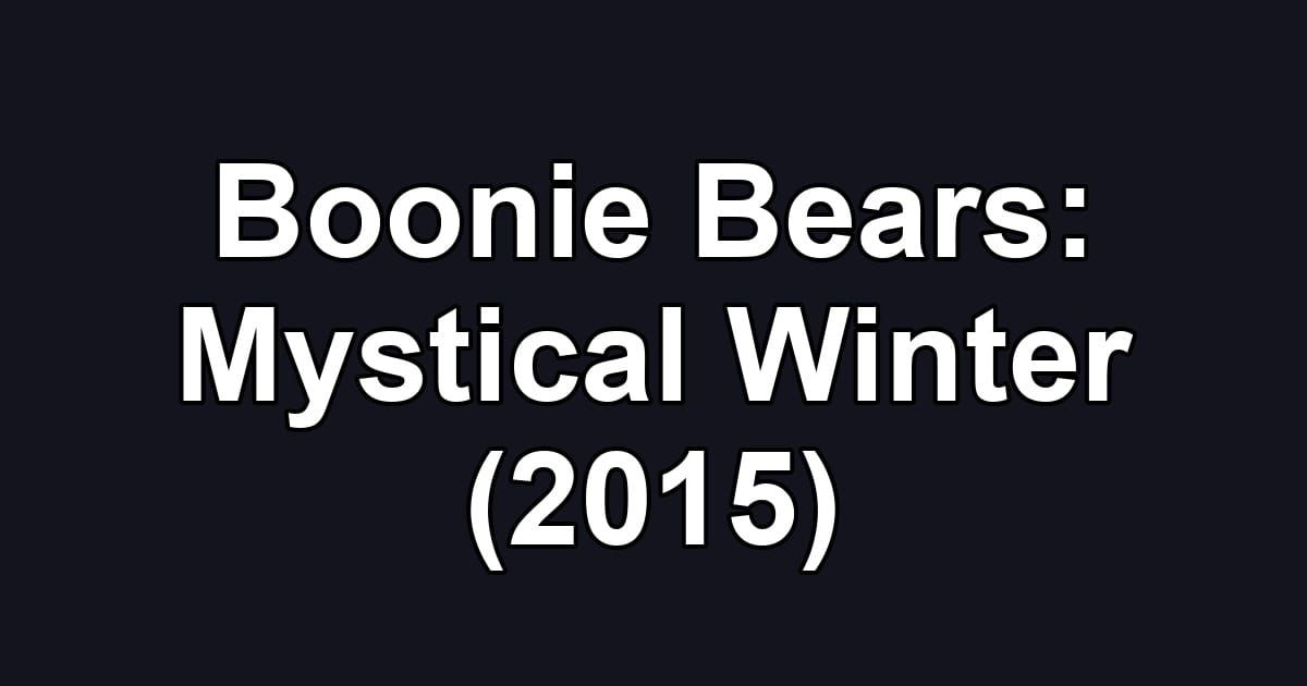 Boonie Bears: Mystical Winter (2015)