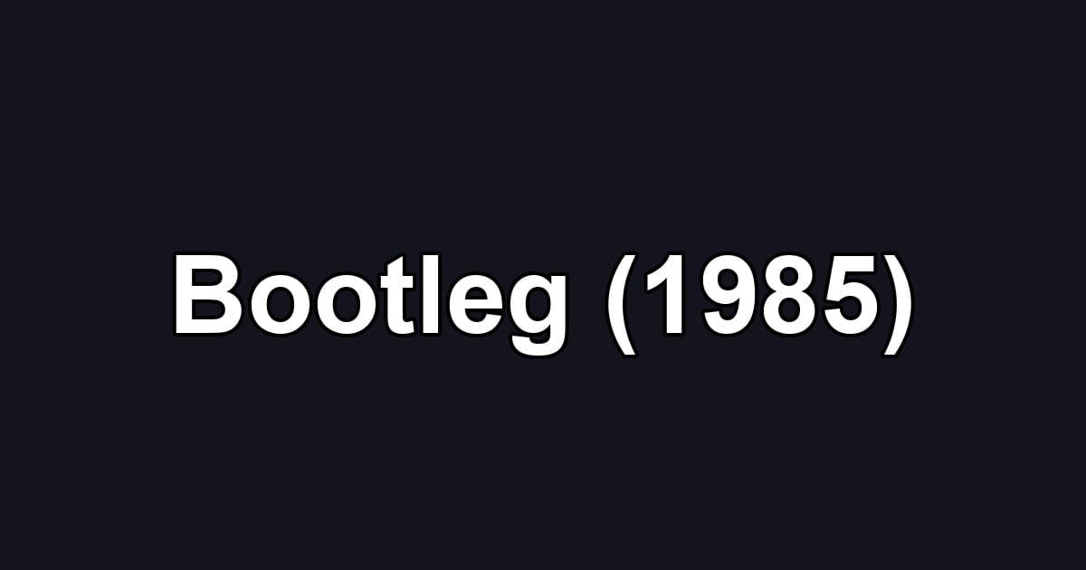 Bootleg (1985)