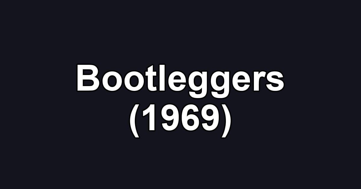Bootleggers (1969)