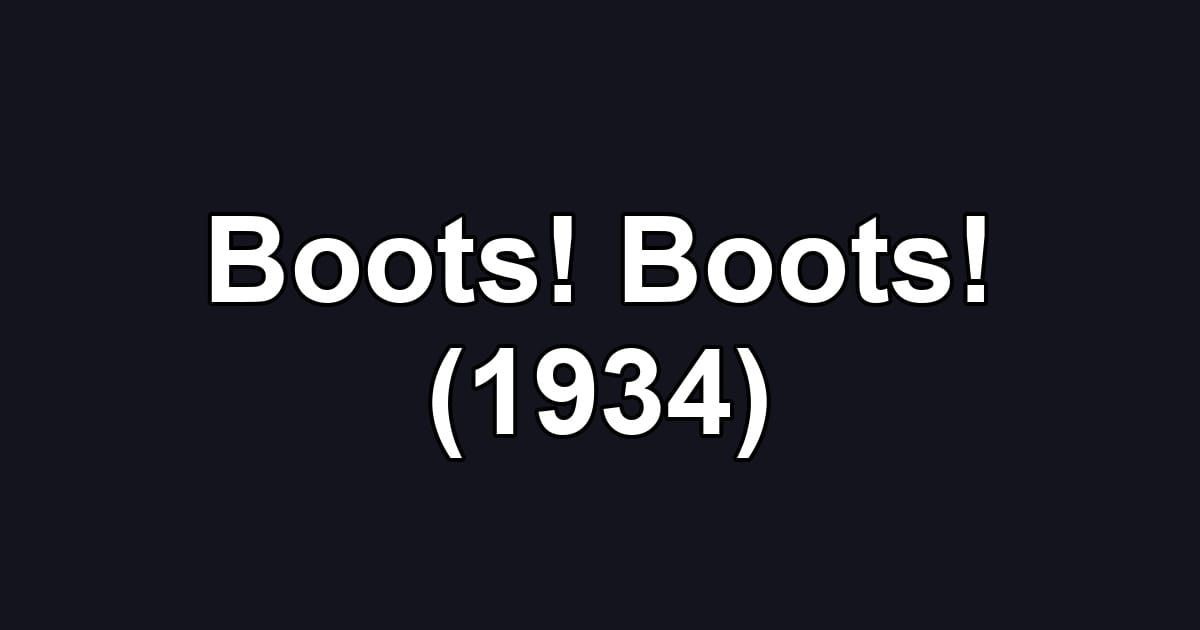 Boots! Boots! (1934)