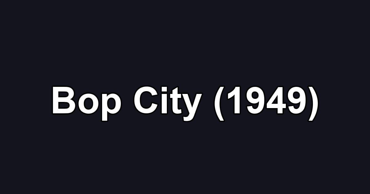 Bop City (1949)