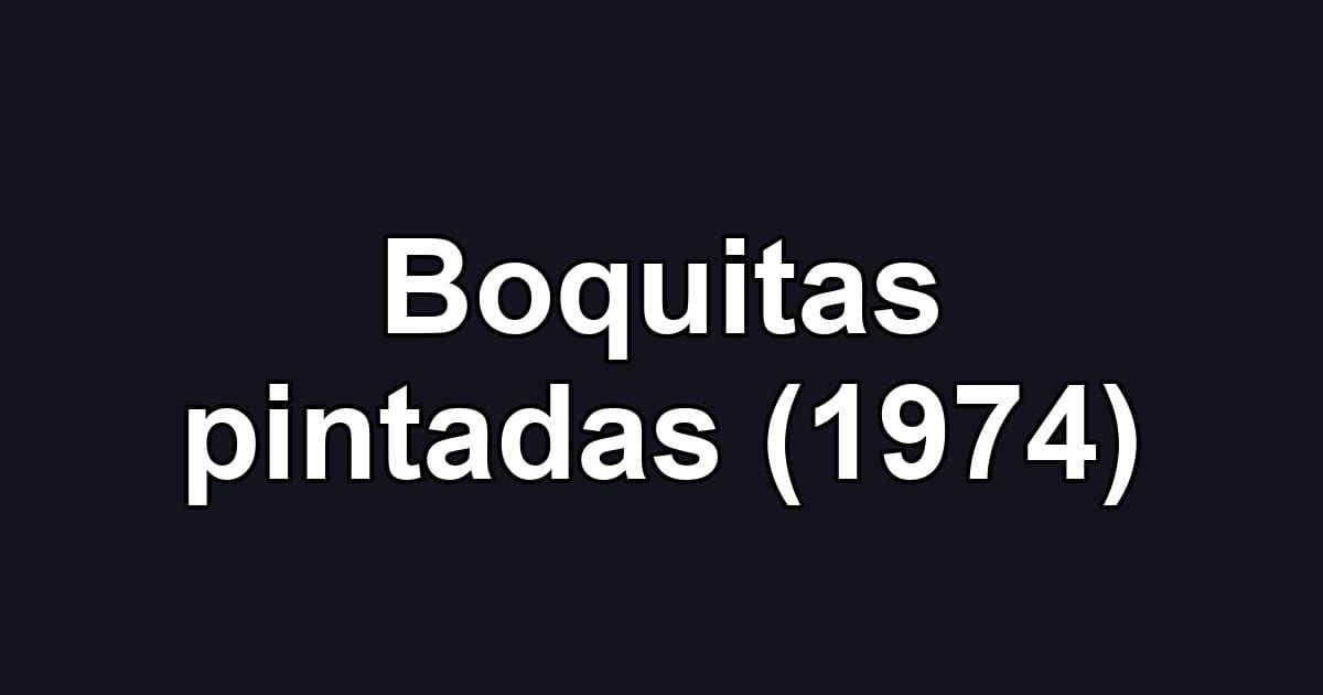 Boquitas pintadas (1974)