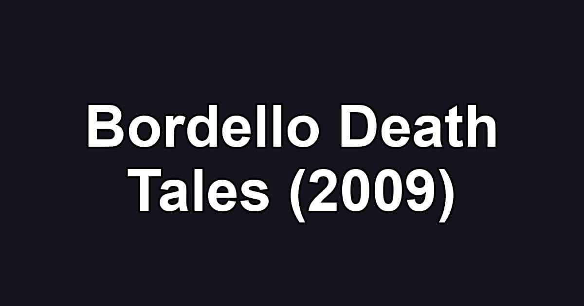 Bordello Death Tales (2009)