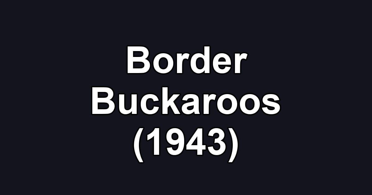 Border Buckaroos (1943)