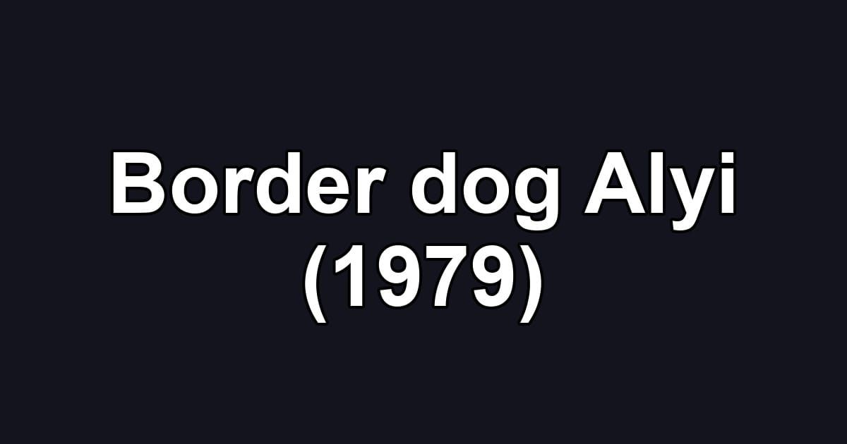Border dog Alyi (1979)