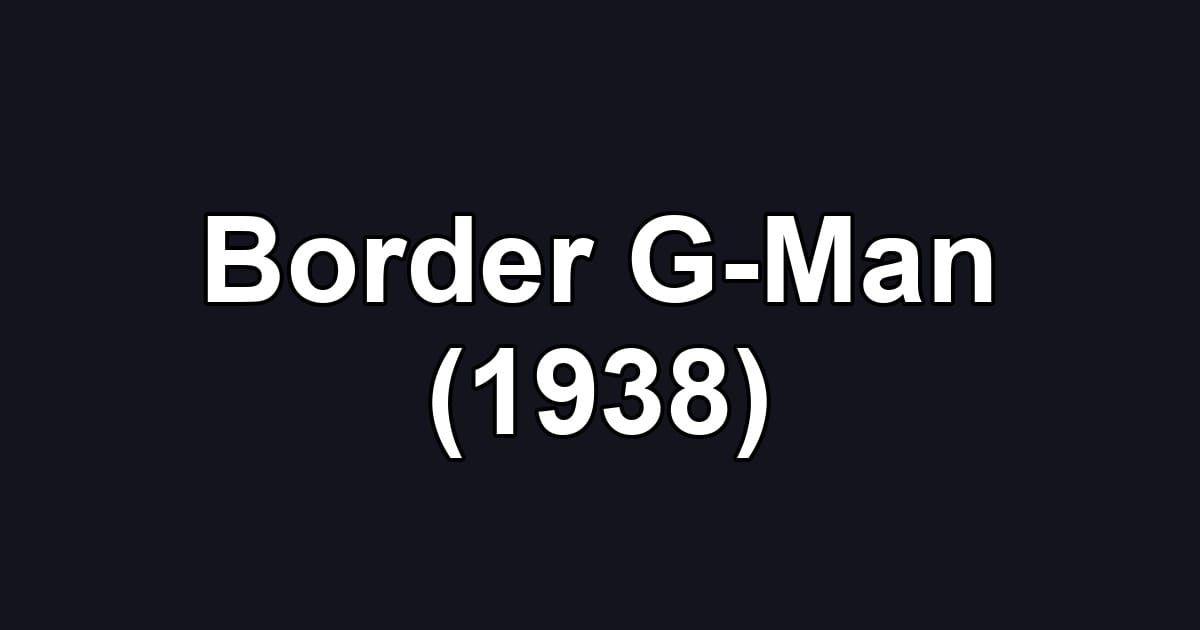 Border G-Man (1938)