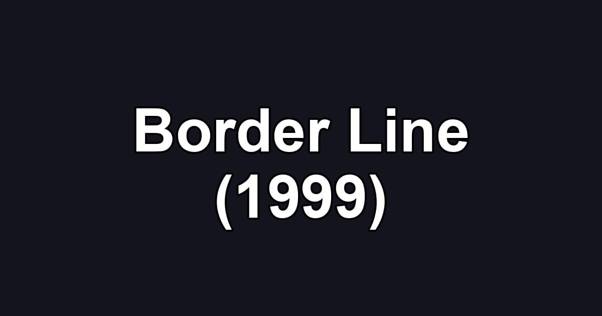 Border Line (1999)