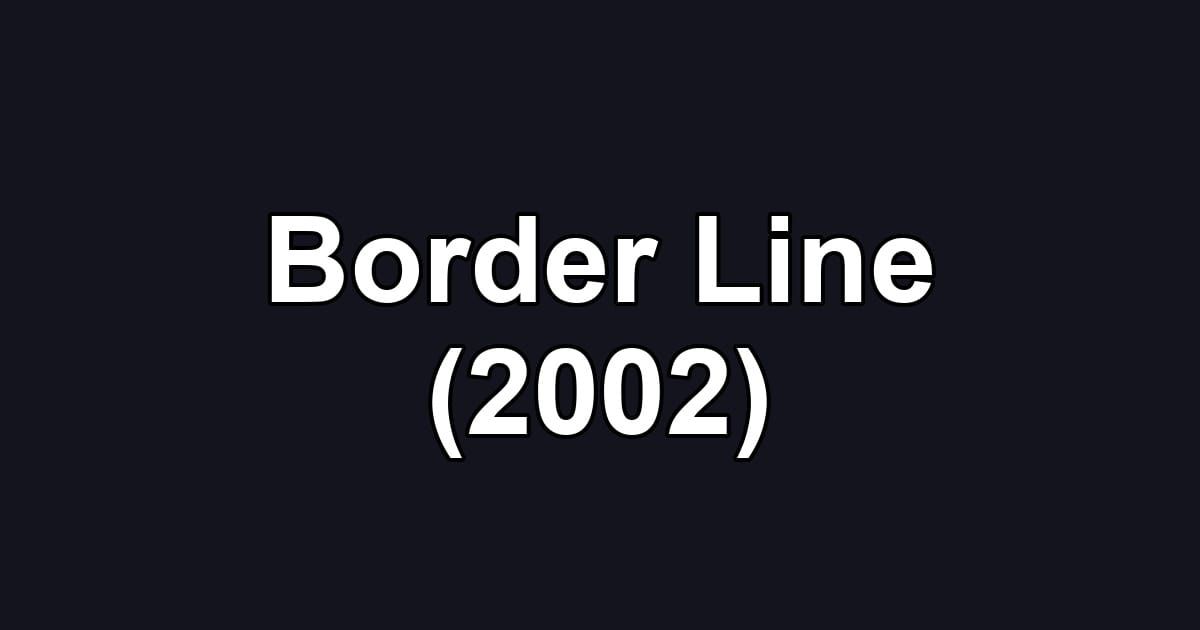 Border Line (2002)