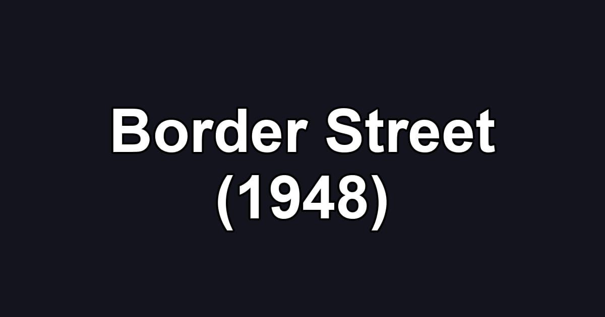 Border Street (1948)