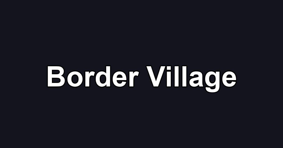 Border Village